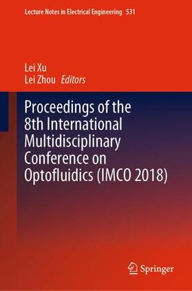 Zhou / Xu | Proceedings of the 8th International Multidisciplinary Conference on Optofluidics (IMCO 2018) | Buch | 978-981-1333-80-4 | sack.de