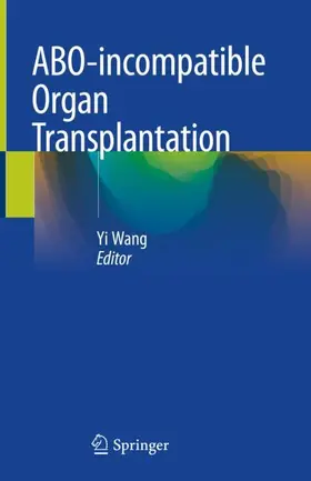 Wang |  ABO-incompatible Organ Transplantation | Buch |  Sack Fachmedien