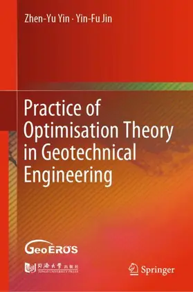 Jin / Yin | Practice of Optimisation Theory in Geotechnical Engineering | Buch | 978-981-13-3407-8 | sack.de