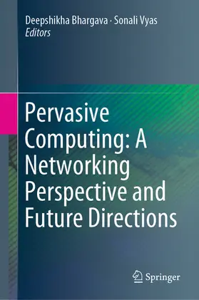 Bhargava / Vyas | Pervasive Computing: A Networking Perspective and Future Directions | E-Book | www.sack.de