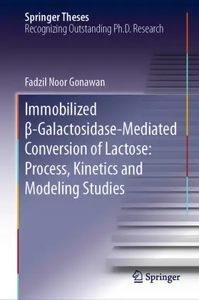 Gonawan | Immobilized ß-Galactosidase-Mediated Conversion of Lactose: Process, Kinetics and Modeling Studies | E-Book | www.sack.de