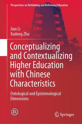 Zhu / Li | Conceptualizing and Contextualizing Higher Education with Chinese Characteristics | Buch | 978-981-1334-73-3 | sack.de