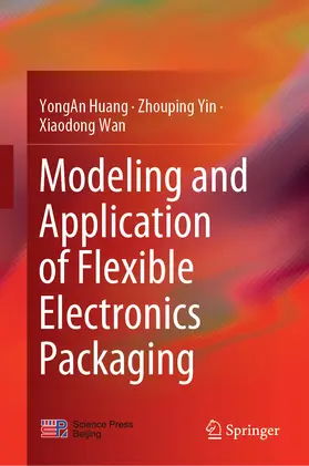 Huang / Yin / Wan |  Modeling and Application of Flexible Electronics Packaging | eBook | Sack Fachmedien