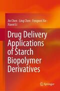 Chen / Li / Xie |  Drug Delivery Applications of Starch Biopolymer Derivatives | Buch |  Sack Fachmedien