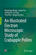 Zhang / Fan / Xie |  An Illustrated Electron Microscopic Study of Crabapple Pollen | eBook | Sack Fachmedien