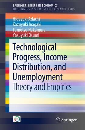 Adachi / Osumi / Inagaki |  Technological Progress, Income Distribution, and Unemployment | Buch |  Sack Fachmedien