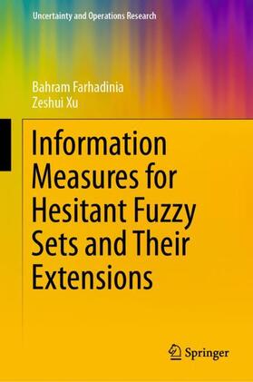 Xu / Farhadinia |  Information Measures for Hesitant Fuzzy Sets and Their Extensions | Buch |  Sack Fachmedien
