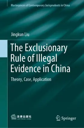 Liu | The Exclusionary Rule of Illegal Evidence in China | Buch | 978-981-13-3755-0 | sack.de