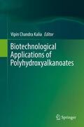 Kalia |  Biotechnological Applications of Polyhydroxyalkanoates | Buch |  Sack Fachmedien