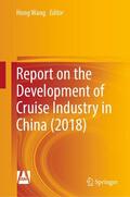 Wang |  Report on the Development of Cruise Industry in China (2018) | Buch |  Sack Fachmedien
