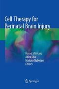 Shintaku / Nabetani / Oka |  Cell Therapy for Perinatal Brain Injury | Buch |  Sack Fachmedien