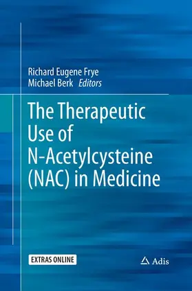 Berk / Frye |  The Therapeutic Use of N-Acetylcysteine (NAC) in Medicine | Buch |  Sack Fachmedien