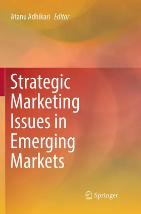 Adhikari |  Strategic Marketing Issues in Emerging Markets | Buch |  Sack Fachmedien