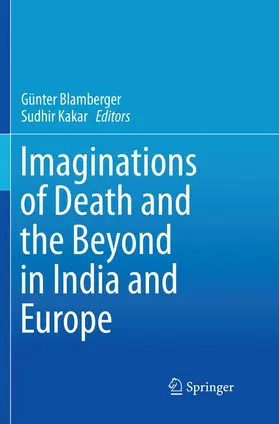 Kakar / Blamberger |  Imaginations of Death and the Beyond in India and Europe | Buch |  Sack Fachmedien