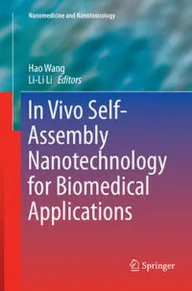 Li / Wang | In Vivo Self-Assembly Nanotechnology for Biomedical Applications | Buch | 978-981-13-3900-4 | sack.de