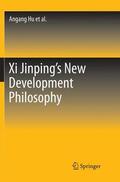 Hu / Tang / Yan |  Xi Jinping's New Development Philosophy | Buch |  Sack Fachmedien