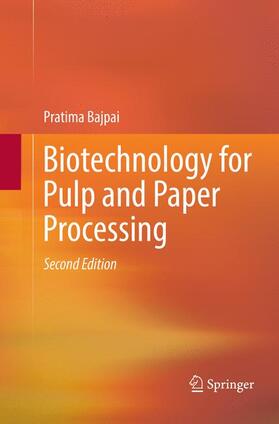 Bajpai | Biotechnology for Pulp and Paper Processing | Buch | 978-981-1340-13-0 | sack.de
