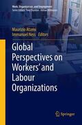 Ness / Atzeni |  Global Perspectives on Workers' and Labour Organizations | Buch |  Sack Fachmedien