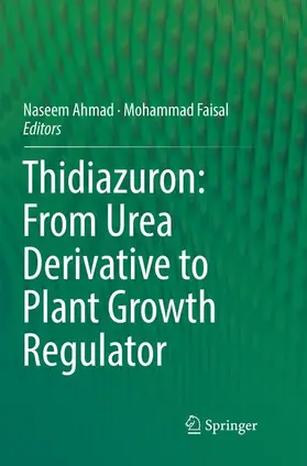 Faisal / Ahmad |  Thidiazuron: From Urea Derivative to Plant Growth Regulator | Buch |  Sack Fachmedien