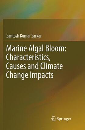 Sarkar | Marine Algal Bloom: Characteristics, Causes and Climate Change Impacts | Buch | 978-981-1341-03-8 | sack.de