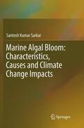 Sarkar |  Marine Algal Bloom: Characteristics, Causes and Climate Change Impacts | Buch |  Sack Fachmedien