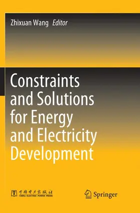 Wang |  Constraints and Solutions for Energy and Electricity Development | Buch |  Sack Fachmedien