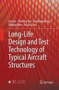 Liu / Yue / Yan |  Long-Life Design and Test Technology of Typical Aircraft Structures | Buch |  Sack Fachmedien