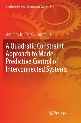 Ha / Tri Tran C. |  A Quadratic Constraint Approach to Model Predictive Control of Interconnected Systems | Buch |  Sack Fachmedien