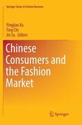 Xu / Su / Chi |  Chinese Consumers and the Fashion Market | Buch |  Sack Fachmedien