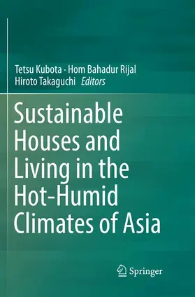 Kubota / Takaguchi / Rijal | Sustainable Houses and Living in the Hot-Humid Climates of Asia | Buch | 978-981-13-4159-5 | www.sack.de