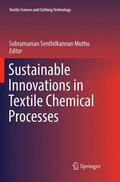 Muthu |  Sustainable Innovations in Textile Chemical Processes | Buch |  Sack Fachmedien