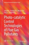 Wu / Ren / Qi |  Photo-catalytic Control Technologies of Flue Gas Pollutants | Buch |  Sack Fachmedien