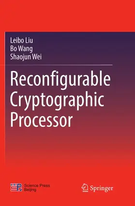 Liu / Wei / Wang |  Reconfigurable Cryptographic Processor | Buch |  Sack Fachmedien