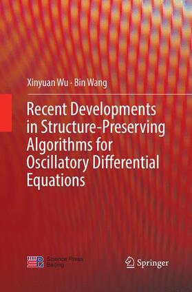 Wang / Wu | Recent Developments in Structure-Preserving Algorithms for Oscillatory Differential Equations | Buch | 978-981-1342-96-7 | sack.de