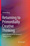Wang |  Returning to Primordially Creative Thinking | Buch |  Sack Fachmedien