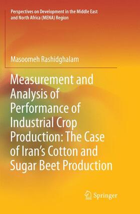 Rashidghalam | Measurement and Analysis of Performance of Industrial Crop Production: The Case of Iran¿s Cotton and Sugar Beet Production | Buch | 978-981-1343-28-5 | sack.de