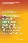 Rashidghalam |  Measurement and Analysis of Performance of Industrial Crop Production: The Case of Iran¿s Cotton and Sugar Beet Production | Buch |  Sack Fachmedien