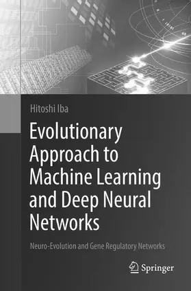 Iba |  Evolutionary Approach to Machine Learning and Deep Neural Networks | Buch |  Sack Fachmedien
