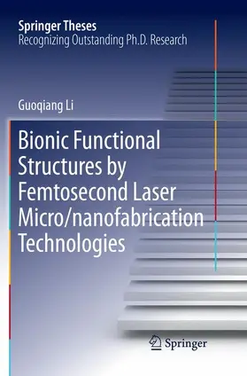 Li |  Bionic Functional Structures by Femtosecond Laser Micro/nanofabrication Technologies | Buch |  Sack Fachmedien