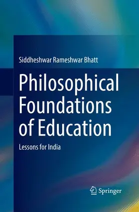 Bhatt |  Philosophical Foundations of Education | Buch |  Sack Fachmedien
