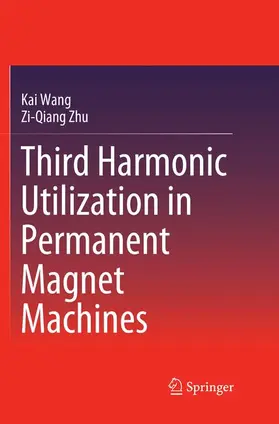 Zhu / Wang |  Third Harmonic Utilization in Permanent Magnet Machines | Buch |  Sack Fachmedien