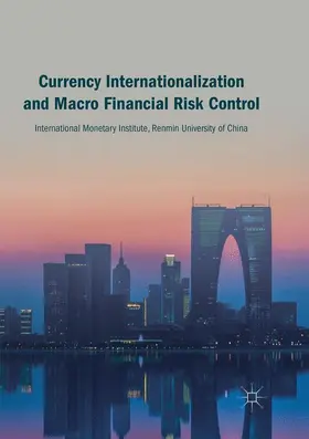 Monetary Institute |  Currency Internationalization and Macro Financial Risk Control | Buch |  Sack Fachmedien