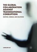 Liu |  The Global Collaboration against Transnational Corruption | Buch |  Sack Fachmedien