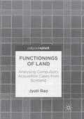Rao |  Functionings of Land: Analysing Compulsory Acquisition Cases from Scotland | Buch |  Sack Fachmedien