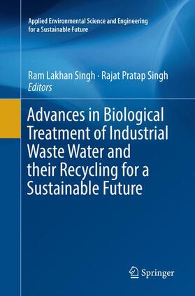 Singh | Advances in Biological Treatment of Industrial Waste Water and their Recycling for a Sustainable Future | Buch | 978-981-1346-38-5 | sack.de