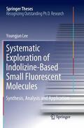 Lee |  Systematic Exploration of Indolizine-Based Small Fluorescent Molecules | Buch |  Sack Fachmedien