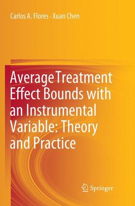 Chen / Flores | Average Treatment Effect Bounds with an Instrumental Variable: Theory and Practice | Buch | 978-981-1347-19-1 | sack.de