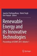 Chattopadhyay / Prakash / Singh |  Renewable Energy and its Innovative Technologies | Buch |  Sack Fachmedien