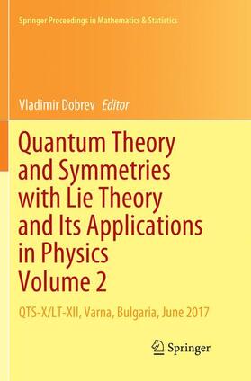 Dobrev | Quantum Theory and Symmetries with Lie Theory and Its Applications in Physics Volume 2 | Buch | 978-981-1347-44-3 | sack.de