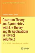 Dobrev |  Quantum Theory and Symmetries with Lie Theory and Its Applications in Physics Volume 2 | Buch |  Sack Fachmedien